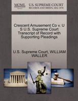 Crescent Amusement Co v. U S U.S. Supreme Court Transcript of Record with Supporting Pleadings 1270335413 Book Cover