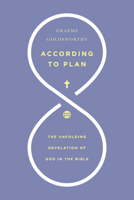 According to Plan: The Unfolding Revelation of God in the Bible