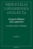 Gregorio Palamas, Tomo Aghioritico: La Storia, Il Testo E La Dottrina 9042940778 Book Cover