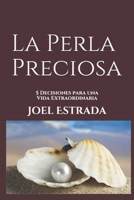 La Perla Preciosa : 5 Decisiones para una Vida Plena con Inteligencia Espiritual 165391274X Book Cover