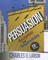 Persuasion: Reception and Responsibility (Wadsworth Series in Communication Studies) 0495091596 Book Cover