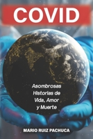 Covid: Asombrosas Historias de Vida, Amor y Muerte B0BZF71PTP Book Cover