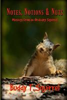 Notes, Notions & Nuts - Musings from an Ordinary Squirrel 1092596976 Book Cover