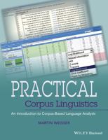 Practical Corpus Linguistics: An Introduction to Corpus-Based Language Analysis 1118831888 Book Cover