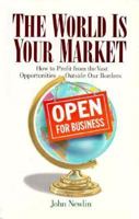 The World Is Your Market 1559584394 Book Cover