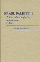 Israel-Palestine: A Guerrilla Conflict in International Politics 0313255539 Book Cover