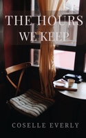The Hours We Keep B0H3FTWWTF Book Cover
