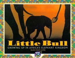 Growing Up in Africa's Elephant Kingdom: The Story of Little Bull 080692098X Book Cover