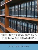 The Old Testament and the New Scholarship 1177994682 Book Cover