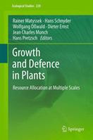 Growth and Defence in Plants: Resource Allocation at Multiple Scales 3642306446 Book Cover