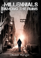 Millennials Among The Ruins 0244144893 Book Cover