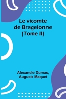Le vicomte de Bragelonne (Tome II) (French Edition) 9357920501 Book Cover