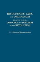 Resolutions, Laws, and Ordinances, Relating to the Pay, Half Pay, Commutation of Half Pay, Bounty Lands, and Other Promises Made by Congress to the Of 0806313374 Book Cover