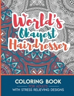 Hairdresser Adult Coloring Book with Stress Relieving Designs - World's Okayest Hairdresser: Funny Appreciation Gift & Present for Hairdressers B08HJ5HLH7 Book Cover