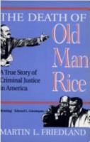 The Death of Old Man Rice: A True Story of Criminal Justice in America 0814726593 Book Cover