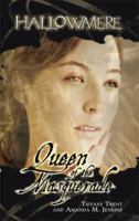 Queen of the Masquerade (Hallowmere, Book 5) 078694921X Book Cover