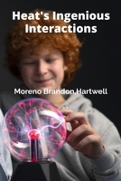 Heat's Ingenious Interactions: Unveiling Thermal Energy's Role in Natural Processes B0F48YN6PZ Book Cover