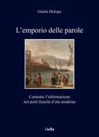 L'Emporio Delle Parole: Costruire l'Informazione Nei Porti Franchi d'Eta Moderna B0D8CW4Z5R Book Cover