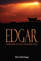 Edgar: Companion to Want To Go West Lady 1713257165 Book Cover