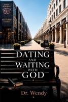 Dating & Waiting with God B0HCKBT5LD Book Cover