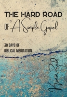 The Hard Road of a Simple Gospel 1988001455 Book Cover