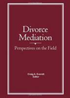 Divorce Mediation: Perspectives on the Field 0866564578 Book Cover