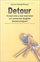 Detour: Forced Onto a New Road When Our Unmarried Daughter Became Pregnant 0818909110 Book Cover
