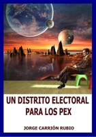 Un Distrito Electoral Para Los Pex 1365141721 Book Cover