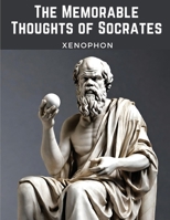 The Memorable Thoughts of Socrates B0C48F2HNY Book Cover