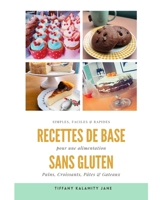 Recettes de Base pour une Alimentation Sans Gluten: Faciles, Rapides et Economiques (French Edition) B0CLYL9813 Book Cover