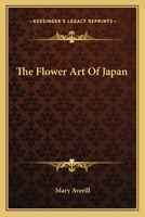 The Flower Art of Japan 1016602235 Book Cover