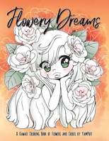 Flowery Dreams: A Kawaii Coloring Book of Flowers and Chibis by YamPuff B085KT88TV Book Cover