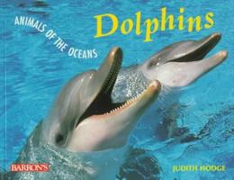 Dolphins Vol. 1: Animals of the Oceans 0764102591 Book Cover