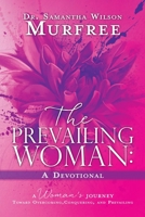 The Prevailing Woman A Devotional 1545644713 Book Cover
