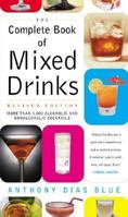 The Complete Book of Mixed Drinks: More Than 1,000 Alcoholic and Nonalcoholic Cocktails 0060099143 Book Cover