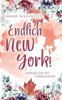 Endlich New York!: Liebesglück mit Turbulenzen 3752894814 Book Cover