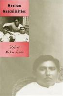 Mexican Masculinities (Cultural Studies of the Americas) 0816640718 Book Cover