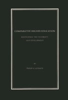 Comparative Higher Education: Knowledge, the University, and Development (Contemporary Studies in Social and Policy Issues in Education) 1567503810 Book Cover