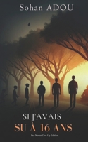 Si j'avais su à 16 ans (French Edition) B0F5BW9G1G Book Cover