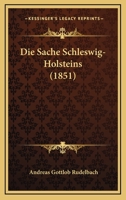 Die Sache Schleswig-Holsteins (1851) 1120445361 Book Cover