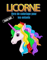 Licorne livre de coloriage pour les enfants fond noir: Belle collection de 50 pages à colorier uniques B09CTW2ZCD Book Cover