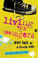 Living with Teenagers: One Hell of a Bumpy Ride: It's One Hell of a Bumpy Ride 0755317556 Book Cover
