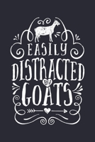 Easily Distracted by Goats: Goat Lined Notebook, Journal, Organizer, Diary, Composition Notebook, Gifts for Men, Women, Kids, Farmers 170601631X Book Cover