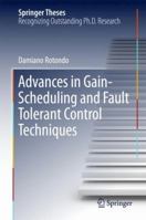 Advances in Gain-Scheduling and Fault Tolerant Control Techniques 3319629018 Book Cover