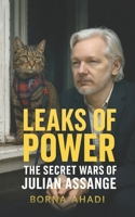 Leaks of Power: The Secret Wars of Julian Assange: B0DZT5W93N Book Cover