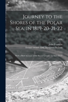 Journey to the Shores of the Polar Sea, in 1819-20-21-22: With a Brief Account of the Second Journey in 1825-26-27; v.3 1015114725 Book Cover