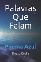 Palavras Que Falam: Poema Azul 1797789856 Book Cover