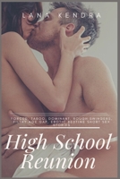 High School Reunion: Forced, Taboo, Dominant, Rough Swingers, Filthy Age Gap, Erotic Bedtime Short Sex Stories 1685223095 Book Cover