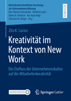 Kreativität im Kontext von New Work: Der Einfluss der Unternehmenskultur auf die Mitarbeiterkreativität (Betriebswirtschaftliche Forschung zur Unternehmensführung, 65) 3658433205 Book Cover