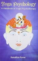 Yoga Psychology: A Handbook of Yogic Psychotherapy 8124607125 Book Cover